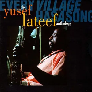 Every village has a song : the Yusef Lateef anthology